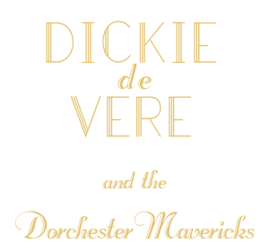 Dickie De Vere And The Dorchester Mavericks